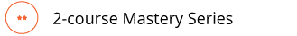 2 - Course Mastery Series